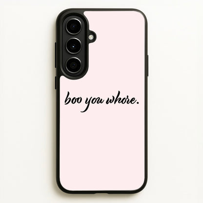 Boo You Whore  - Mean Girls Phone Case for Galaxy A56