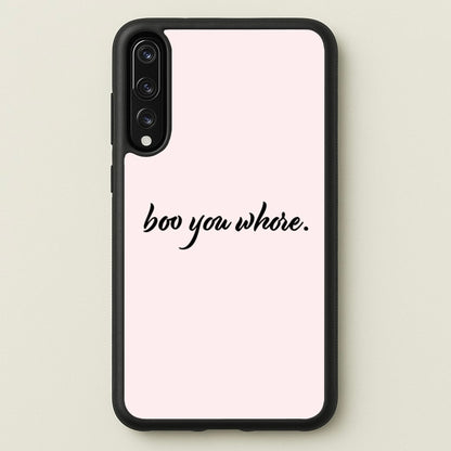 Boo You Whore  - Mean Girls Phone Case for Huawei P20 Pro