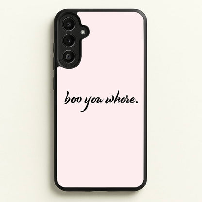 Boo You Whore  - Mean Girls Phone Case for Galaxy A36