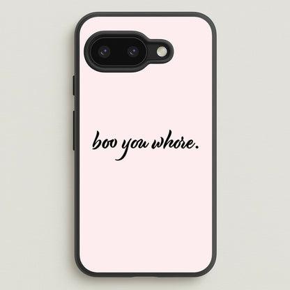 Boo You Whore  - Mean Girls Phone Case for Google Pixel 9a