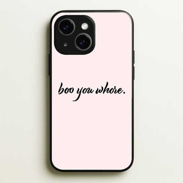 Boo You Whore  - Mean Girls Phone Case for iPhone 15