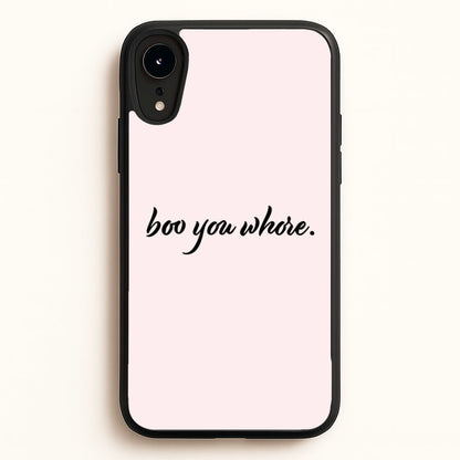 Boo You Whore  - Mean Girls Phone Case for iPhone XR