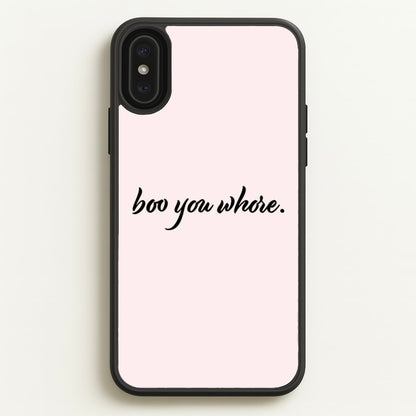 Boo You Whore  - Mean Girls Phone Case for iPhone XS Max