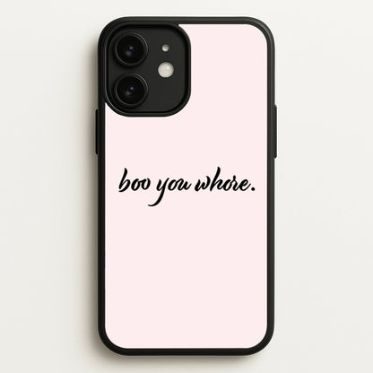 Boo You Whore  - Mean Girls Phone Case for iPhone 11