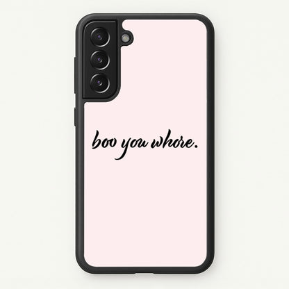 Boo You Whore  - Mean Girls Phone Case for Galaxy S21FE
