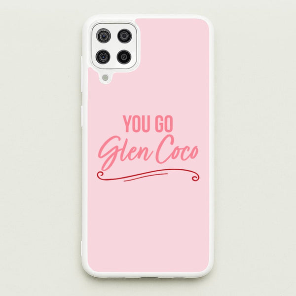 You Go Glen Coco  - Mean Girls Phone Case for Galaxy A12