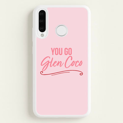 You Go Glen Coco  - Mean Girls Phone Case for Huawei P30 Pro