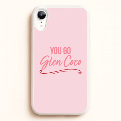 You Go Glen Coco  - Mean Girls Phone Case for iPhone XR