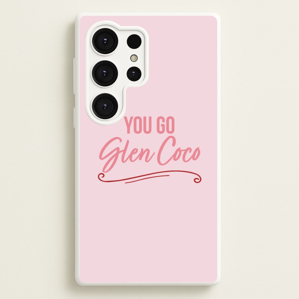 You Go Glen Coco  - Mean Girls Phone Case for Galaxy S25 Ultra