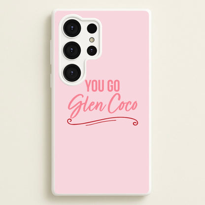 You Go Glen Coco  - Mean Girls Phone Case for Galaxy S25 Ultra