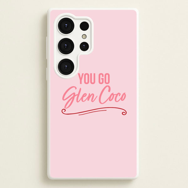 You Go Glen Coco  - Mean Girls Phone Case for Galaxy S25 Ultra