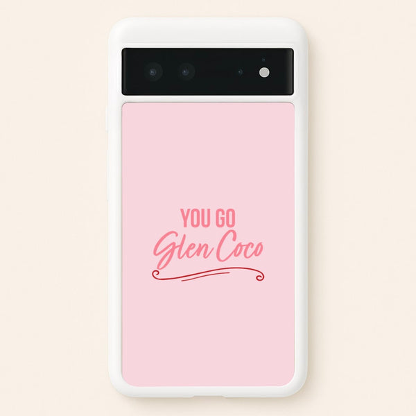 You Go Glen Coco  - Mean Girls Phone Case for Google Pixel 6