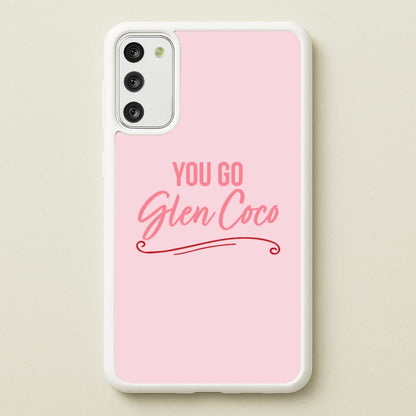 You Go Glen Coco  - Mean Girls Phone Case for Galaxy S20FE