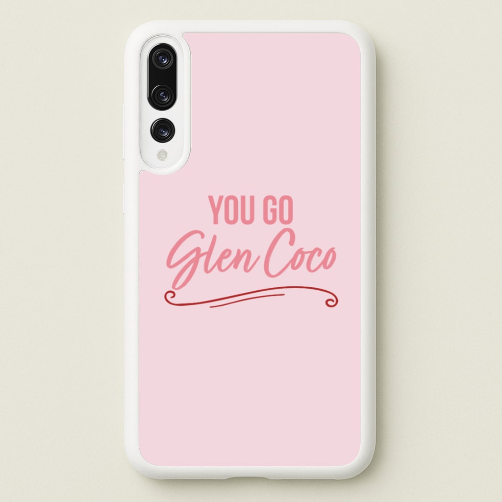 You Go Glen Coco  - Mean Girls Phone Case for Huawei P20 Pro
