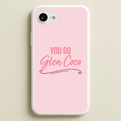 You Go Glen Coco  - Mean Girls Phone Case for iPhone 16e