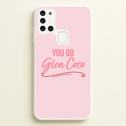 You Go Glen Coco  - Mean Girls Phone Case for Galaxy A21s