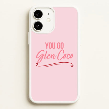 You Go Glen Coco  - Mean Girls Phone Case for iPhone 11
