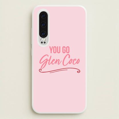 You Go Glen Coco  - Mean Girls Phone Case for Huawei P30