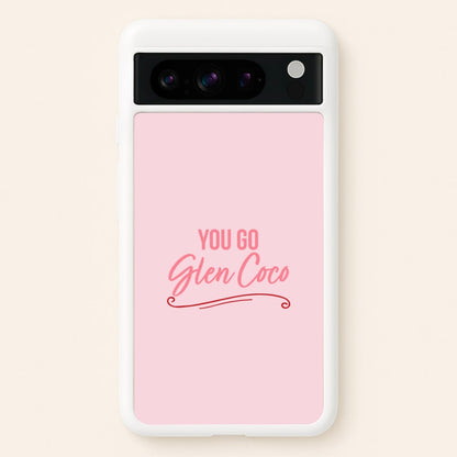 You Go Glen Coco  - Mean Girls Phone Case for Google Pixel 8 Pro
