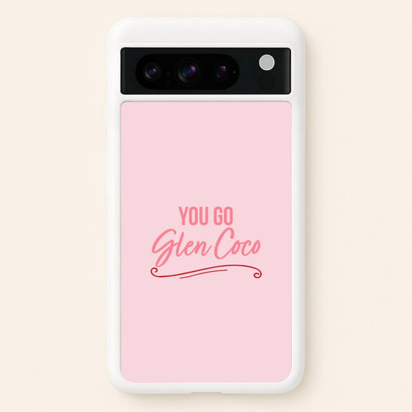 You Go Glen Coco  - Mean Girls Phone Case for Google Pixel 8 Pro