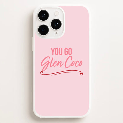 You Go Glen Coco  - Mean Girls Phone Case for iPhone 11 Pro