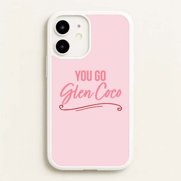 You Go Glen Coco  - Mean Girls Phone Case for iPhone 12 Mini
