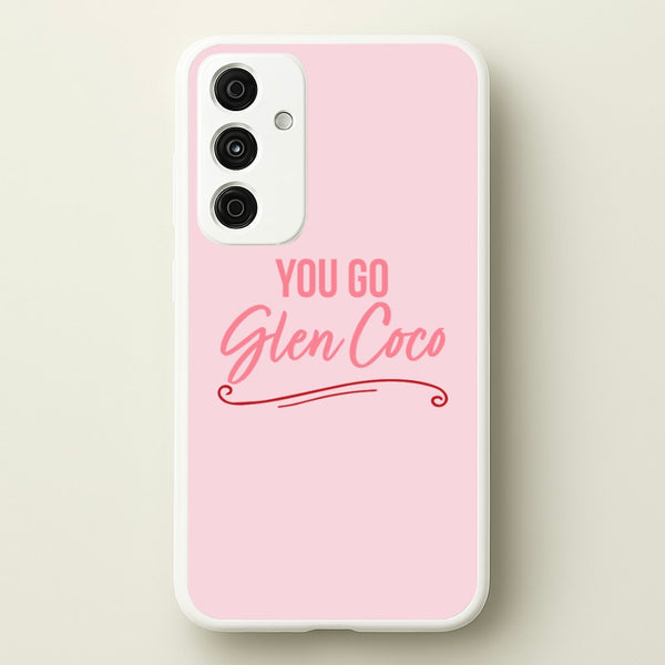 You Go Glen Coco  - Mean Girls Phone Case for Galaxy A55