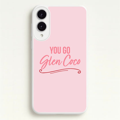 You Go Glen Coco  - Mean Girls Phone Case for Galaxy S25 Edge