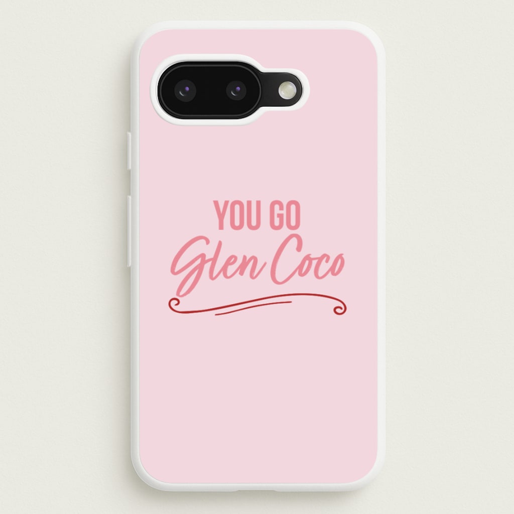 You Go Glen Coco  - Mean Girls Phone Case for Google Pixel 9a