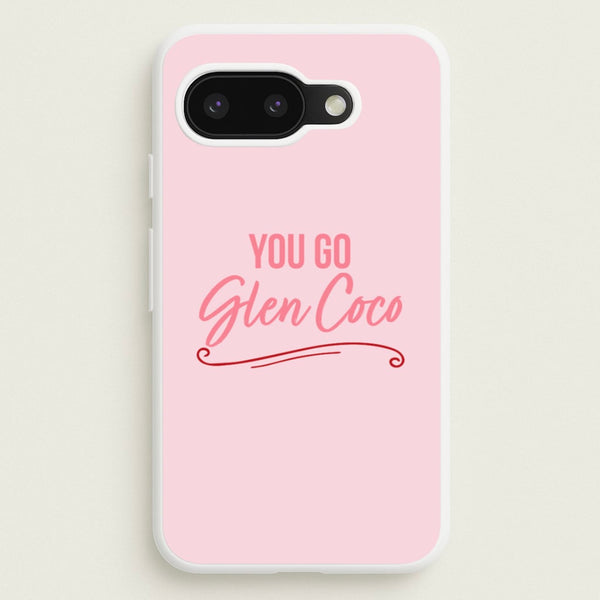 You Go Glen Coco  - Mean Girls Phone Case for Google Pixel 9a
