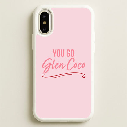You Go Glen Coco  - Mean Girls Phone Case for iPhone X / XS