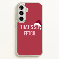 That's So Fetch - Christmas Meanies  - Mean Girls Phone Case for Galaxy A56