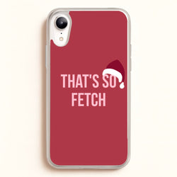 That's So Fetch - Christmas Meanies  - Mean Girls Phone Case for iPhone XR