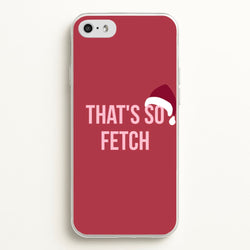 That's So Fetch - Christmas Meanies  - Mean Girls Phone Case for iPhone 5 / 5s / SE 2016