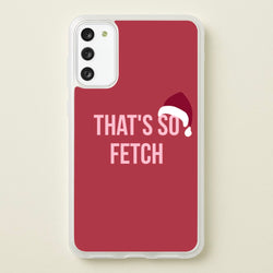 That's So Fetch - Christmas Meanies  - Mean Girls Phone Case for Galaxy S20FE