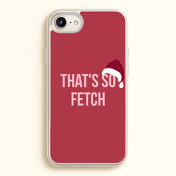 That's So Fetch - Christmas Meanies  - Mean Girls Phone Case for iPhone 6 Plus / 7 Plus / 8 Plus