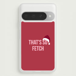 That's So Fetch - Christmas Meanies Phone Case for Google Pixel 10 Pro XL