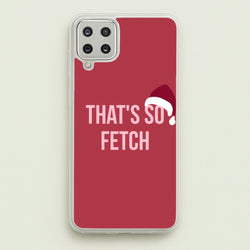 That's So Fetch - Christmas Meanies  - Mean Girls Phone Case for Galaxy A12