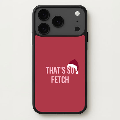 That's So Fetch - Christmas Meanies Phone Case for iPhone 17 Pro