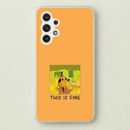 This Is Fine - Memes  - Memes Phone Case for Galaxy A13