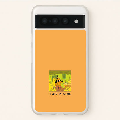 This Is Fine - Memes  - Memes Phone Case for Google Pixel 7 Pro
