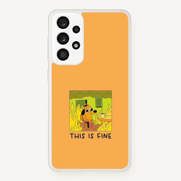 This Is Fine - Memes  - Memes Phone Case for Galaxy A53