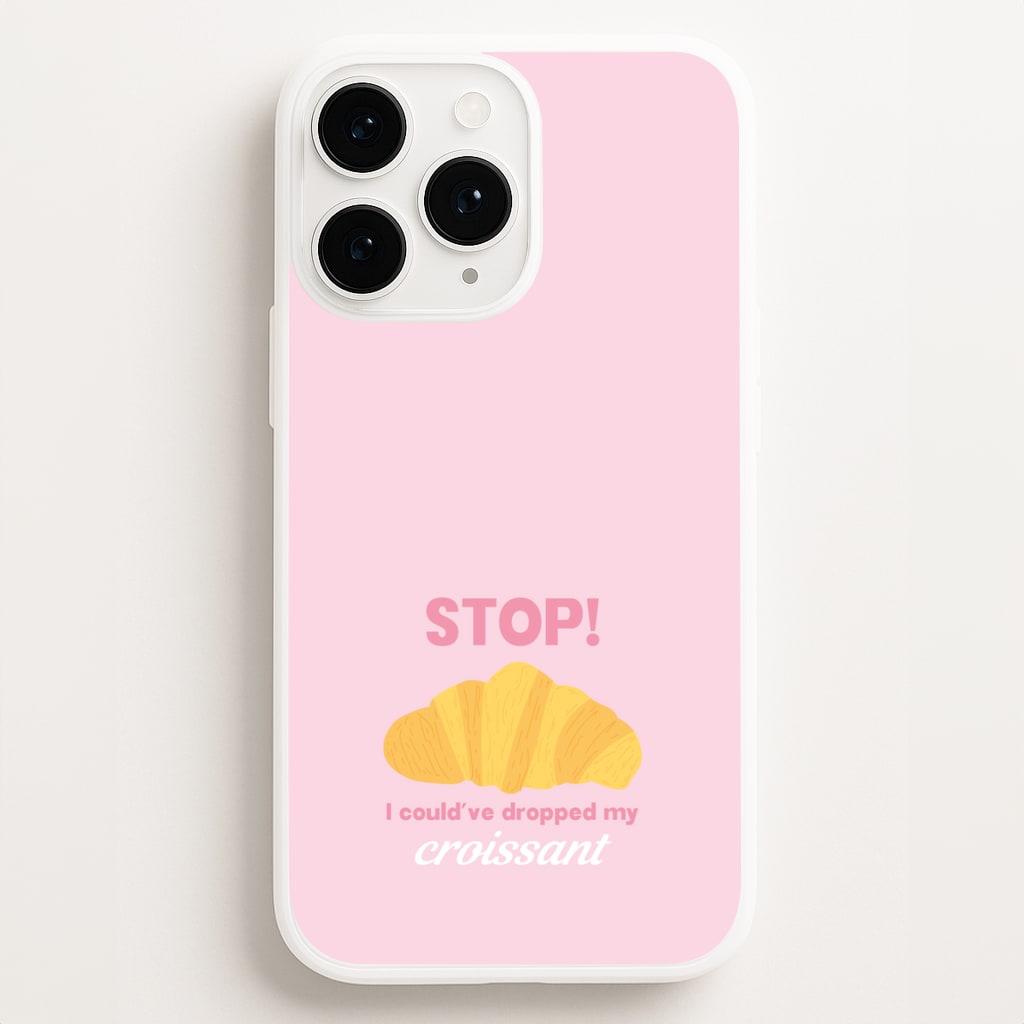 I Could've Dropped My Croissant - Memes Phone Case