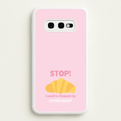 I Could've Dropped My Croissant - Memes  - Memes Phone Case for Galaxy S10e