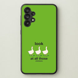 Look At All Those Chickens - Memes  - Memes Phone Case for Galaxy A13