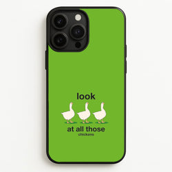 Look At All Those Chickens - Memes  - Memes Phone Case for iPhone 13 Pro Max