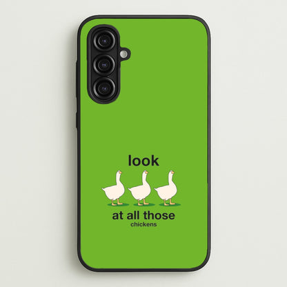 Look At All Those Chickens - Memes  - Memes Phone Case for Galaxy A16