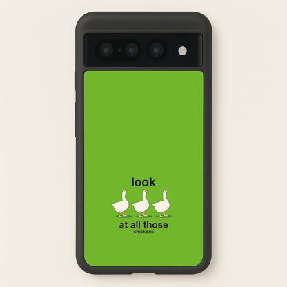 Look At All Those Chickens - Memes  - Memes Phone Case for Google Pixel 7 Pro