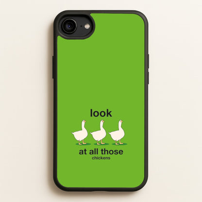 Look At All Those Chickens - Memes  - Memes Phone Case for iPhone 6 / 7 / 8 / SE