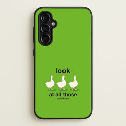 Look At All Those Chickens - Memes  - Memes Phone Case for Galaxy A54